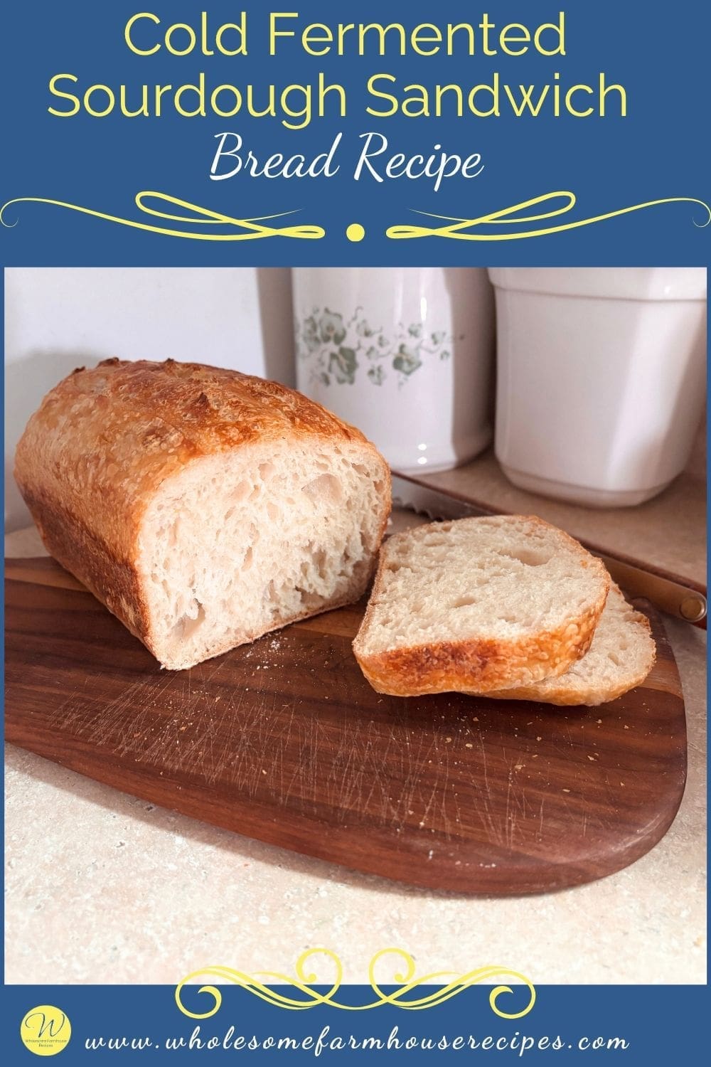 Cold Fermented Sourdough Sandwich Bread Recipe